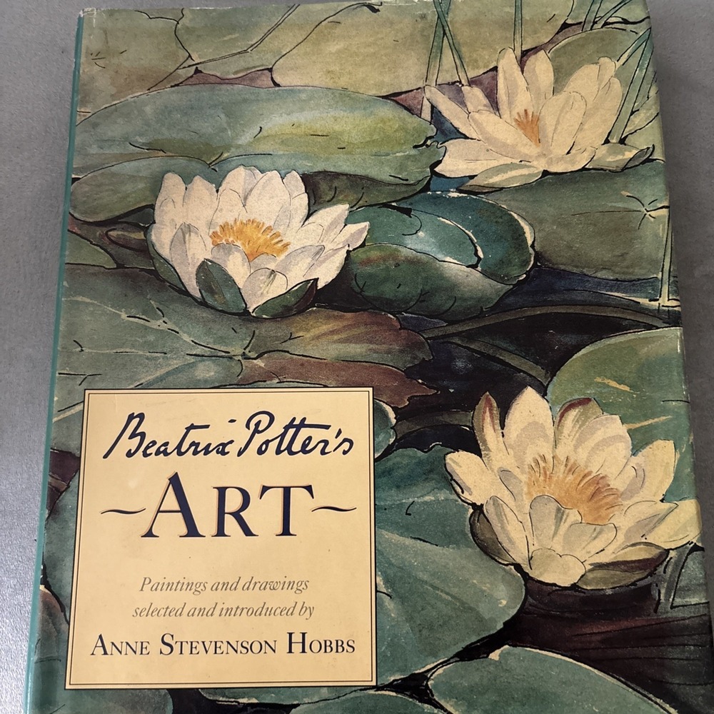 Beatrix Potter's Art: Paintings & Drawings by Anne Stevenson Hobbs (Very Good)